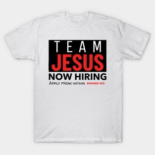 Team Jesus Now Hiring T-Shirt